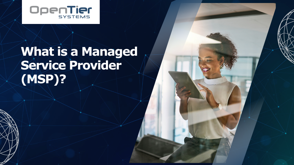 What is a Managed Service Provider (MSP)?