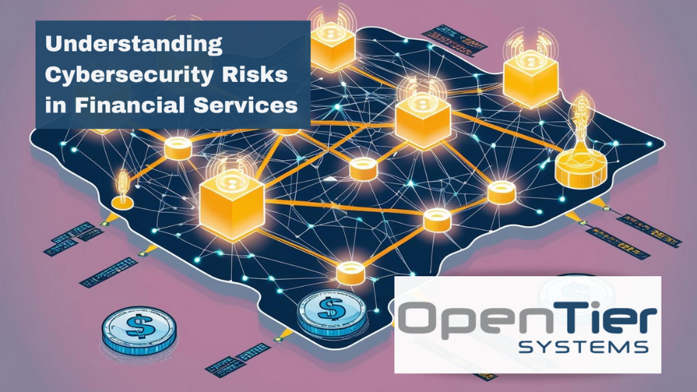 Understanding Cybersecurity Risks in Financial Services