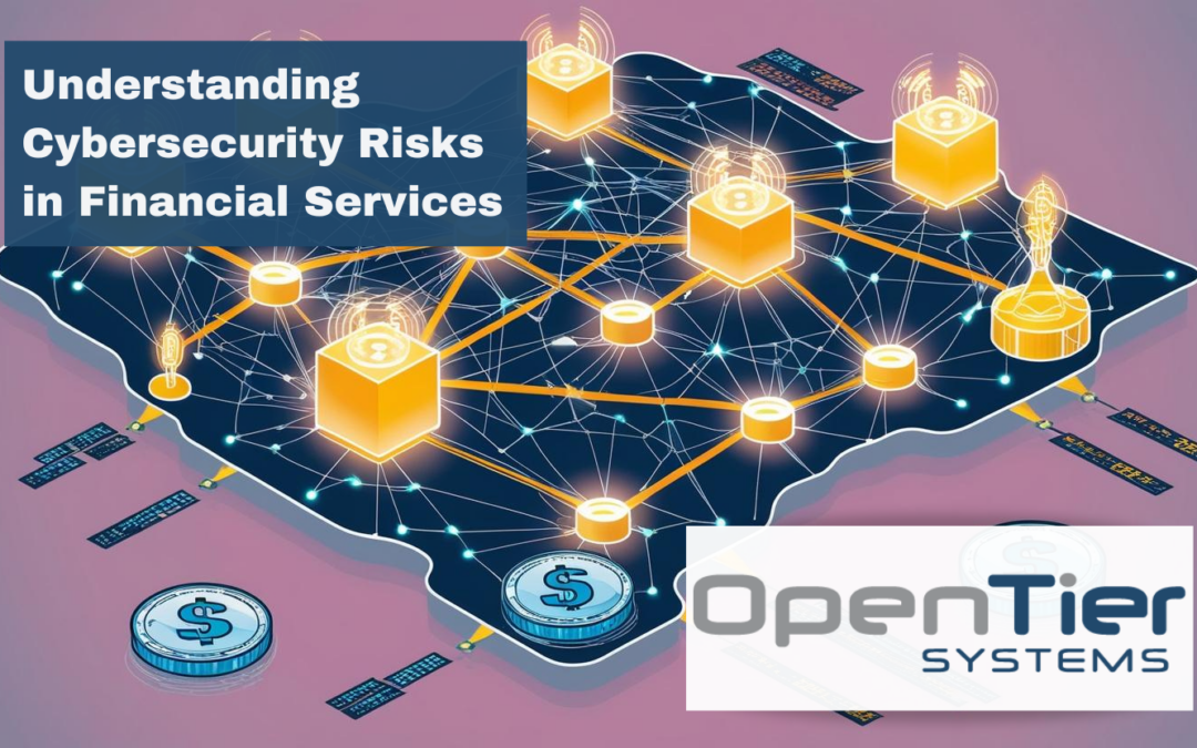 Understanding Cybersecurity Risks in Financial Services