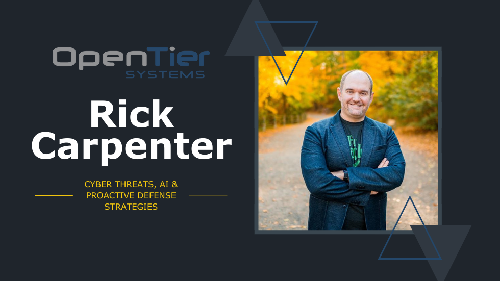 Securing the Future: Rick Carpenter on Cyber Threats, AI, and Proactive Defense Strategies